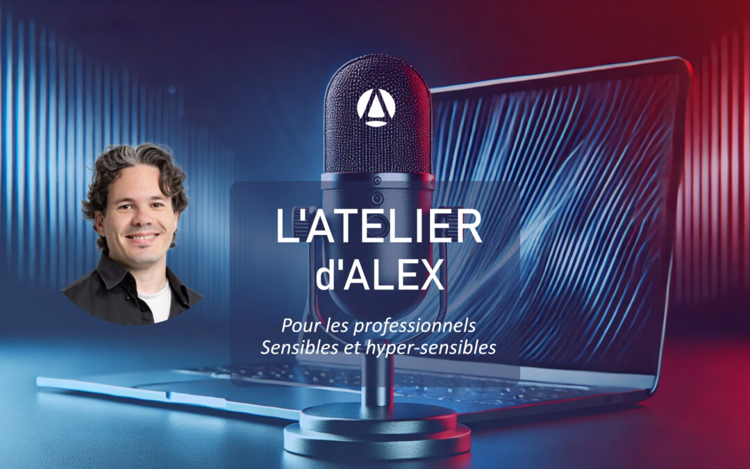 L&rsquo;Atelier d&rsquo;Alex – Pour les professionnels sensibles